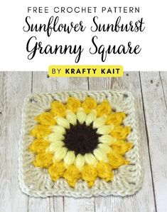 a crochet sunflower square with text overlay that reads, free crochet pattern sunflower sunrise granny square