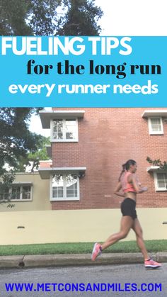 a woman running in front of a building with the words fueling tips for the long run every runner needs