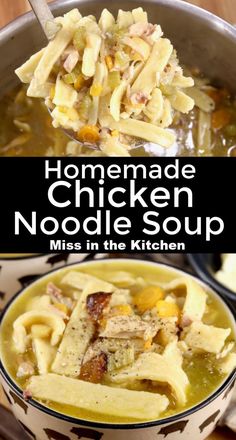 homemade chicken noodle soup in a bowl with a spoon and the title overlay reads homemade chicken noodle soup miss in the kitchen