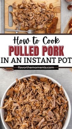 how to cook pulled pork in an instant pot with text overlay that reads, how to cook pulled pork in an instant pot