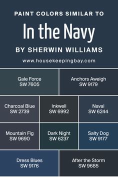 Colors Similar to In the Navy SW 9178 by Sherwin Williams Anchor Aweigh Sherwin Williams, Royal Blue Sherwin Williams, Sherwin Williams Navy Blue Paint Colors, Sw Anchors Aweigh, Sw In The Navy, In The Navy Sherwin Williams, Gale Force Sherwin Williams, Charcoal Blue Sherwin Williams, Sherwin Williams Blues