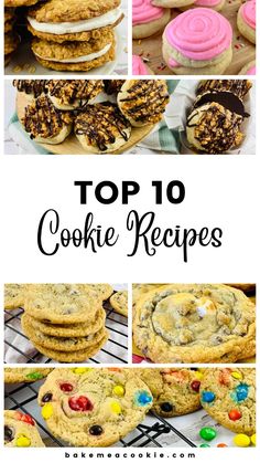 the top 10 cookie recipes for cookies and desserts with text overlaying them