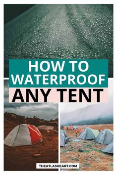 there are many tents with the words how to waterproof any tent on it and below them