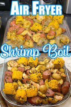 air fryer shrimp boil recipe with corn on the cob and potatoes in it