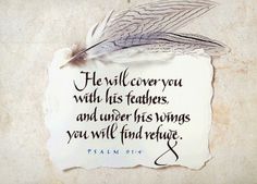 a piece of paper with a feather on it that says, he will cover you with his feathers and under his wings you will further