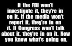 a black and white photo with the words if the fbi won't investigate it, they