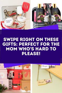 the words swipe right on these gifts perfect for the mom who's hard to please