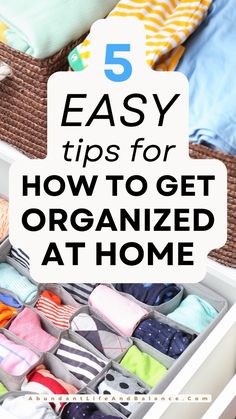 an open suitcase with clothes in it and the words 5 easy tips for how to get organized at home