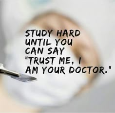 a hand holding a knife with the words study hard until you can say trust me, i am your doctor