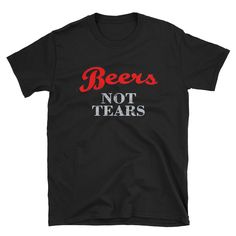 Beers Not Tears Short-Sleeve Unisex T-Shirt Programmer Jokes, Cheap Online Shopping Sites, Programmer Humor, Cheap Online Shopping, It's Funny, Dior Addict, Cheap Shirts, Shopping Sites, Unisex Shirts