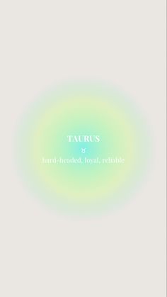 the words taurus are written in white on a light green background with an orange circle