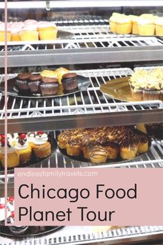 the chicago food planet tour is full of delicious treats and desserts for everyone to enjoy