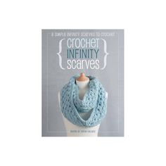 the book crochet infinitity scarves is shown on a mannequin