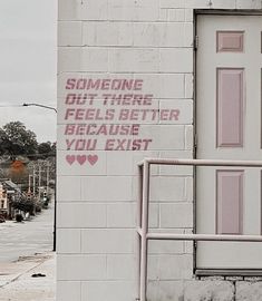 graffiti on the side of a building that says someone get there feel is better because you exit