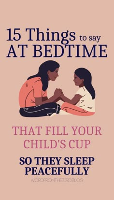 15 Incredibly nurturing phrases to say to your child at bedtime to make them feel loved and special. Better Parenting, Positive Affirmations For Kids, Sleep Peacefully, Grandparenting, Education Positive, Parenting Solutions