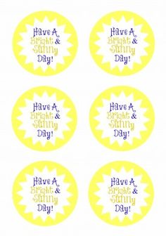 four yellow and white stickers with the words have a bright sunny day on them