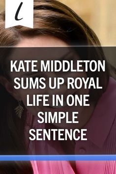 kate middleton sums up royal life in one simple sentence cover image with caption