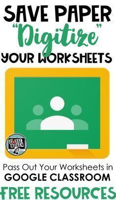 a poster with the words save paper, digitize your worksheets and google classroom free resources