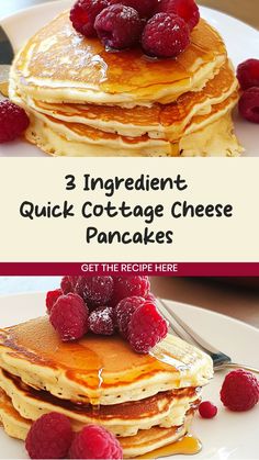 pancakes with raspberries on top and the words, ingredient quick cottage cheese pancakes get the recipe here