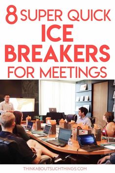 a group of people sitting around a table with laptops on it and the words 8 super quick ice breakers for meetings