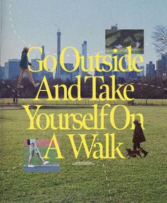 a book cover with the title go outside and take yourself on a walk