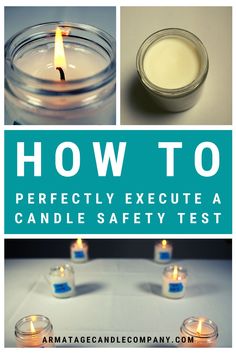 candles with the words how to perfectly execute a candle safety test in front of them