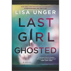 a book cover for the last girl ghosted by lisa unger and illustrated in black