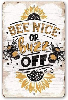 bee nice or buzz off wooden sign