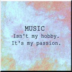 the words music isn't my hobby it's my passion on a pink and blue background