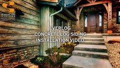 a house with the words everloc concrete log siding installation video written on it