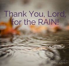 the words thank you lord, for the rain