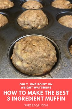 muffins in a pan with text overlay that reads, only one point on weight watchers how to make the best 3 ingredient muffins