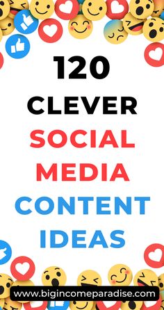 the words,'120 clever social media content ideas'are surrounded by smiley faces