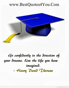 a graduation cap and tassel with the words go confidently in the direction of your dreams live life you have imagine