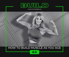 a woman posing in front of a wall with the words build how to build muscle as you age 20