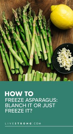 asparagus and lemon on a wooden table with text overlay how to freeze asparagus ranch or just freeze it?