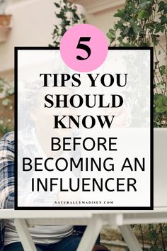 a man sitting at a table with the words 5 tips you should know before becoming an influencer