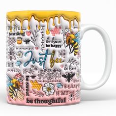 a coffee mug with the words, be thoughtful and honey on it's side