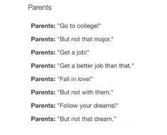 the text is written in black and white on a piece of paper that says, parents go to college parents but not that major