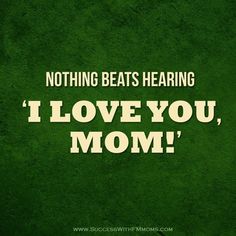 the words i love you, mom on a green background