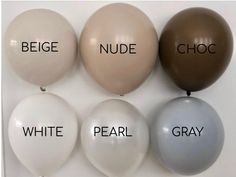 six balloons with the words nude, nude, white, and gray written on them