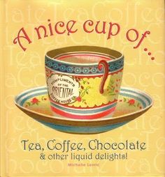 an image of a cup of tea with the words alice cup of tea, coffee, chocolate and other liquid delights