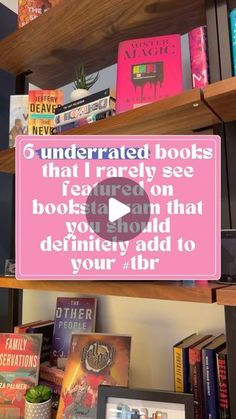 there is a pink sign that says, underrated books that i barely see are on bookstores and so you should definitely add to your tbr