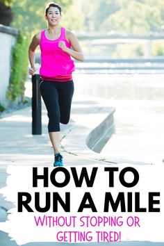 a woman running on the sidewalk with text overlay how to run a mile without stopping or getting tired