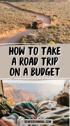 a road trip on a budget with the text how to take a road trip on a budget