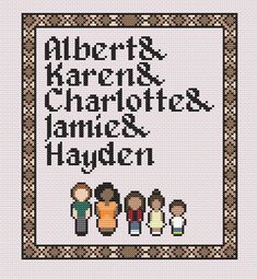 a cross stitch pattern with the words, mary karem charlotte and james hayden