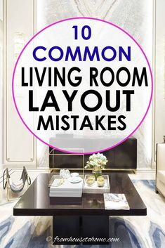 living room with text overlay that reads 10 common living room layout mistakes