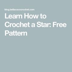 the text learn how to crochet a star - free pattern on a gray background