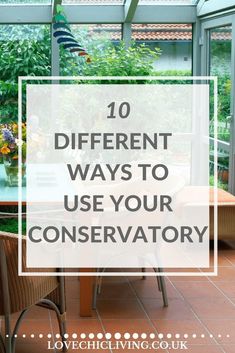 the words 10 different ways to use your conservatory