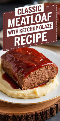 meatloaf with ketchup glaze on top of mashed potatoes